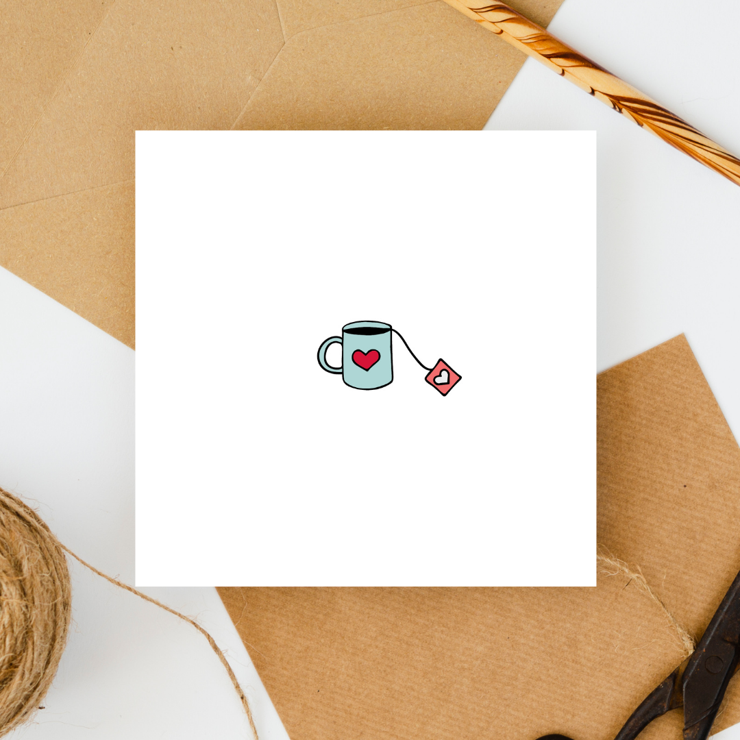 You're My Cup of Tea Card