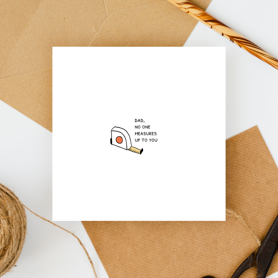 Dad, no one measures up to you